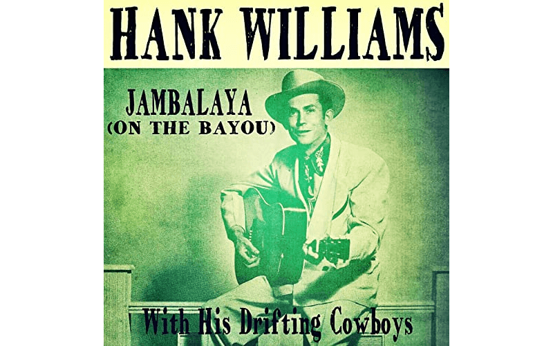 Hank Williams / Jambalaya (On The Bayou)